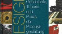 Design. Geschichte, Theorie und Praxis der Produktgestaltung